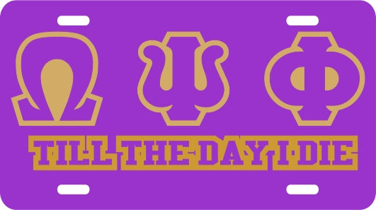 Omega Psi Phi Till The Day I Die Insert Outline Mirror License Plate [Purple/Purple/Gold]
