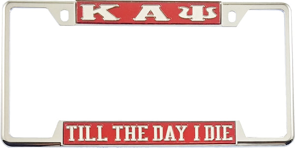 Kappa Alpha Psi Till The Day I Die License Plate Frame [Decal Visible Frame - Red/Silver]