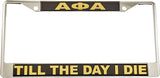 Alpha Phi Alpha Till The Day I Die Domed License Plate Frame [Silver]