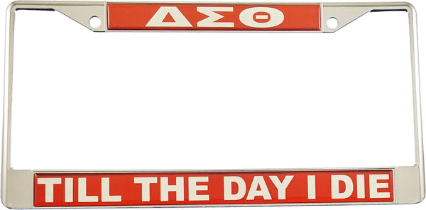 Delta Sigma Theta Till The Day I Die Domed License Plate Frame [Silver]