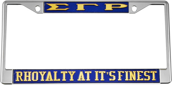 Sigma Gamma Rho Rhoyalty At It's Finest License Plate Frame [Silver Standard Frame - Blue/Gold]