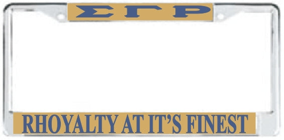 Sigma Gamma Rho Rhoyalty at It's Finest License Plate Frame [Silver Standard Frame - Gold/Blue]