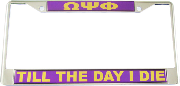 Omega Psi Phi Till The Day I Die Domed License Plate Frame [Silver]